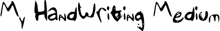 My HandWriting Medium font - My_Own_Handwriting_as_a_font___by_reese_the_wolf.ttf