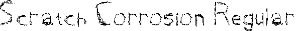 Scratch Corrosion Regular font - scratch_corrosion.ttf