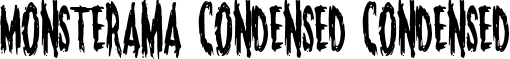 Monsterama Condensed Condensed font - monsteramacond.ttf