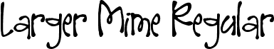 Larger Mime Regular font - largermime.ttf