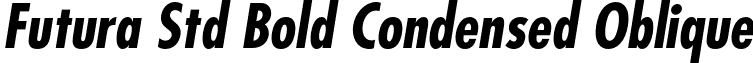 Futura Std Bold Condensed Oblique font - FuturaStd-CondensedBoldObl.otf