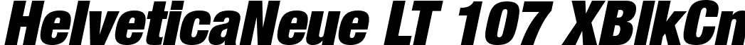 HelveticaNeue LT 107 XBlkCn font - Helvetica LT 107 Extra Black Condensed Oblique.ttf