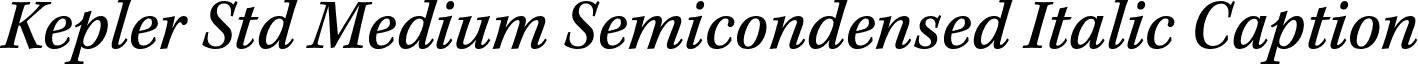 Kepler Std Medium Semicondensed Italic Caption font - KeplerStd-MediumScnItCapt.otf