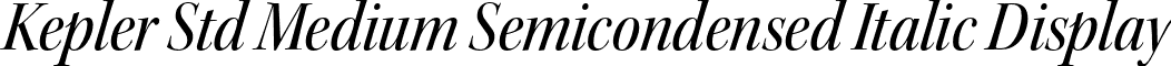 Kepler Std Medium Semicondensed Italic Display font - KeplerStd-MediumScnItDisp.otf