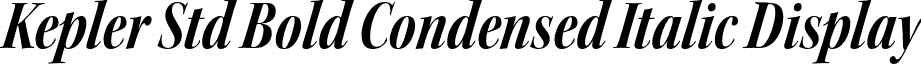 Kepler Std Bold Condensed Italic Display font - KeplerStd-BoldCnItDisp.otf
