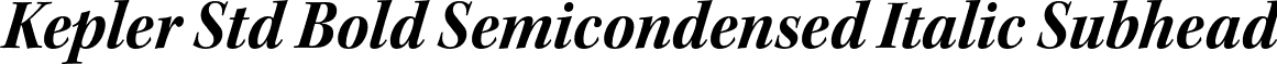 Kepler Std Bold Semicondensed Italic Subhead font - KeplerStd-BoldScnItSubh.otf