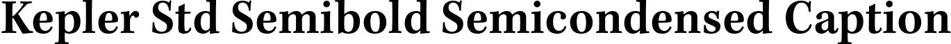 Kepler Std Semibold Semicondensed Caption font - KeplerStd-SemiboldScnCapt.otf
