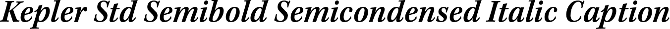 Kepler Std Semibold Semicondensed Italic Caption font - KeplerStd-SemiboldScnItCapt.otf