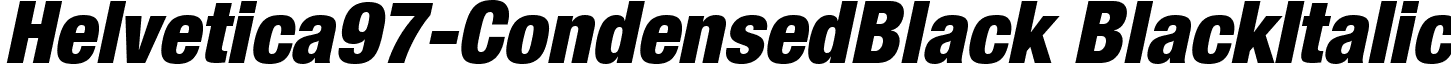Helvetica97-CondensedBlack BlackItalic font - Helvetica97-CondensedBlack Oblique.ttf