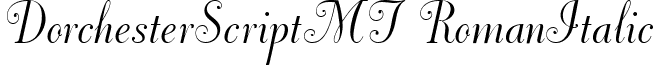 DorchesterScriptMT RomanItalic font - DorchesterScriptMT.ttf