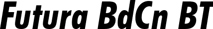 Futura BdCn BT font - futura bold condensed italic bt.ttf