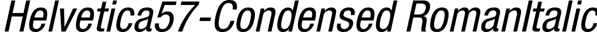 Helvetica57-Condensed RomanItalic font - Helvetica57-Condensed Oblique.ttf