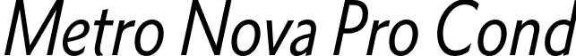 Metro Nova Pro Cond font - Linotype - Metro Nova Pro Cond Italic.otf