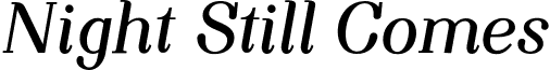 Night Still Comes font - NightStillComes_bolditalic_final_sample.otf