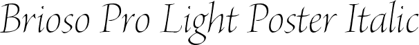 Brioso Pro Light Poster Italic font - BriosoPro-LightPosterIt.otf
