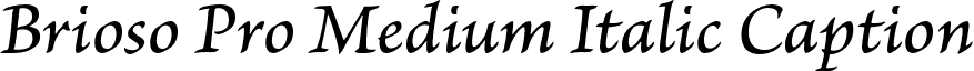 Brioso Pro Medium Italic Caption font - BriosoPro-MediumItCapt.otf