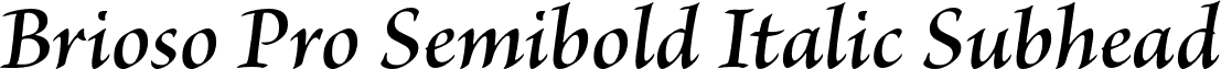 Brioso Pro Semibold Italic Subhead font - BriosoPro-SemiboldItSubh.otf