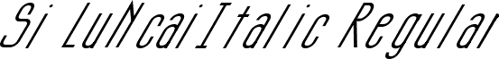 Si LuNcaiItalic Regular font - SiLuNcaiItalic.ttf