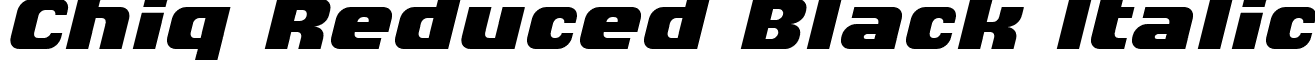 Chiq Reduced Black Italic font - Chiq_Reduced_BlackItalic.ttf