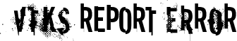 vtks REPORT erRoR font - VTKS REPORT ERROR.ttf