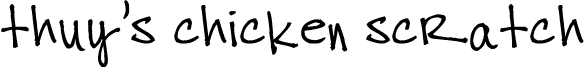 thuy's chicken scratch font - chickenscratch.ttf