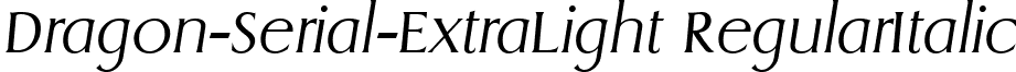 Dragon-Serial-ExtraLight RegularItalic font - Dragon-Serial-ExtraLight-RegularItalic.ttf