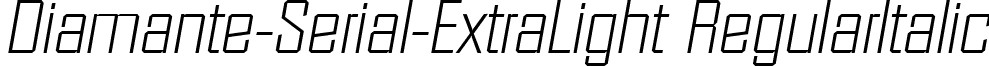 Diamante-Serial-ExtraLight RegularItalic font - Diamante-Serial-ExtraLight-RegularItalic.ttf