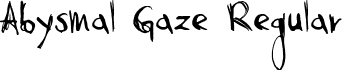 Abysmal Gaze Regular font - Abysmal_Gaze.ttf