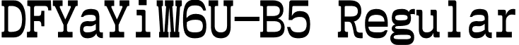 DFYaYiW6U-B5 Regular font - DFYaYiW6U-B5.ttf