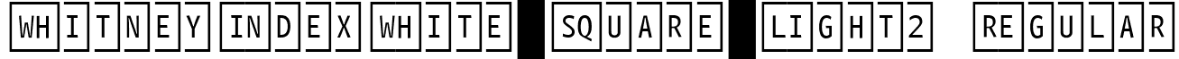 WhitneyIndexWhite-Square-Light2 Regular font - WhitneyIndexWhite-SquareLt2.ttf