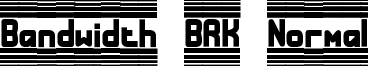Bandwidth BRK Normal font - bandwdth.ttf