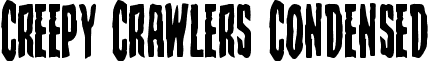 Creepy Crawlers Condensed font - creepycrawlerscond.ttf