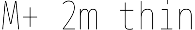 M+ 2m thin font - mplus-2m-thin.ttf