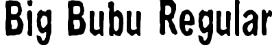 Big Bubu Regular font - Big_Bubu.ttf