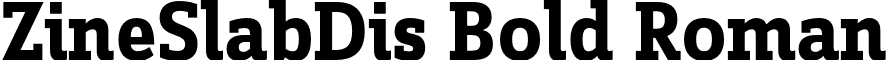 ZineSlabDis Bold Roman font - ZineSlabDis-BoldRoman.otf