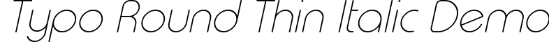 Typo Round Thin Italic Demo font - Typo_Round_Thin_Italic_Demo.otf