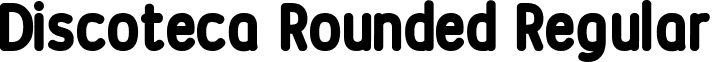 Discoteca Rounded Regular font - DiscotecaRounded_Free_For_Personal_Use.ttf