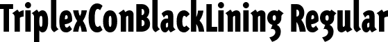 TriplexConBlackLining Regular font - TriplexConBlackLining_Regular.ttf