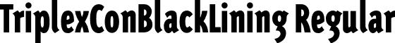 TriplexConBlackLining Regular font - TriplexConBlackLining.otf