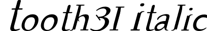 Tooth31 Italic font - Tooth31-Italic.otf