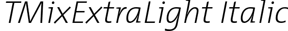 TMixExtraLight Italic font - TMixExtraLight-Italic.otf