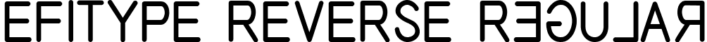 EFITYPE REVERSE Regular font - EFITYPEREVERSE-Regular.ttf