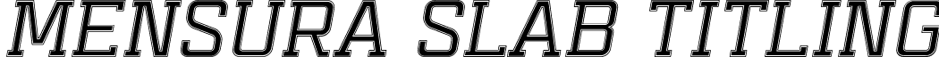 Mensura Slab Titling font - MensuraSlabTitling4Italic.otf