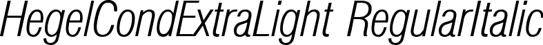 HegelCondExtraLight RegularItalic font - HegelCondExtraLight-RegularItalic.ttf