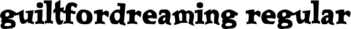 GuiltForDreaming Regular font - GuiltForDreaming.ttf