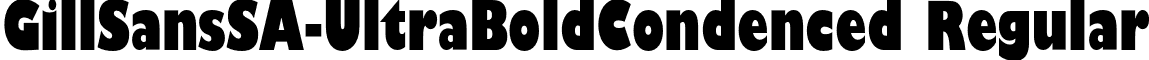 GillSansSA-UltraBoldCondenced Regular font - GillSansSA-UltraBoldCondenced.otf