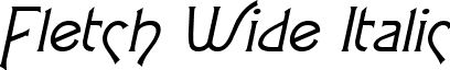 Fletch Wide Italic font - Fletch Wide Italic.ttf