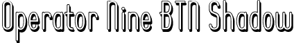 Operator Nine BTN Shadow font - Operator_Nine_BTN_Shadow.ttf