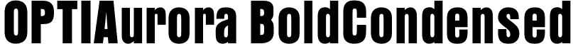 OPTIAurora BoldCondensed font - OPTIAurora-BoldCondensed.otf