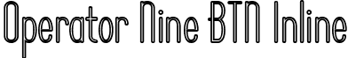 Operator Nine BTN Inline font - Operator_Nine_BTN_Inline.ttf
